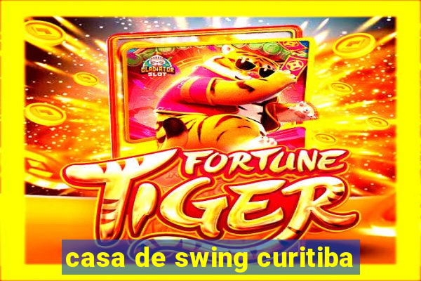 casa de swing curitiba